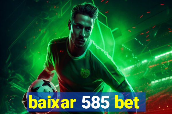 baixar 585 bet